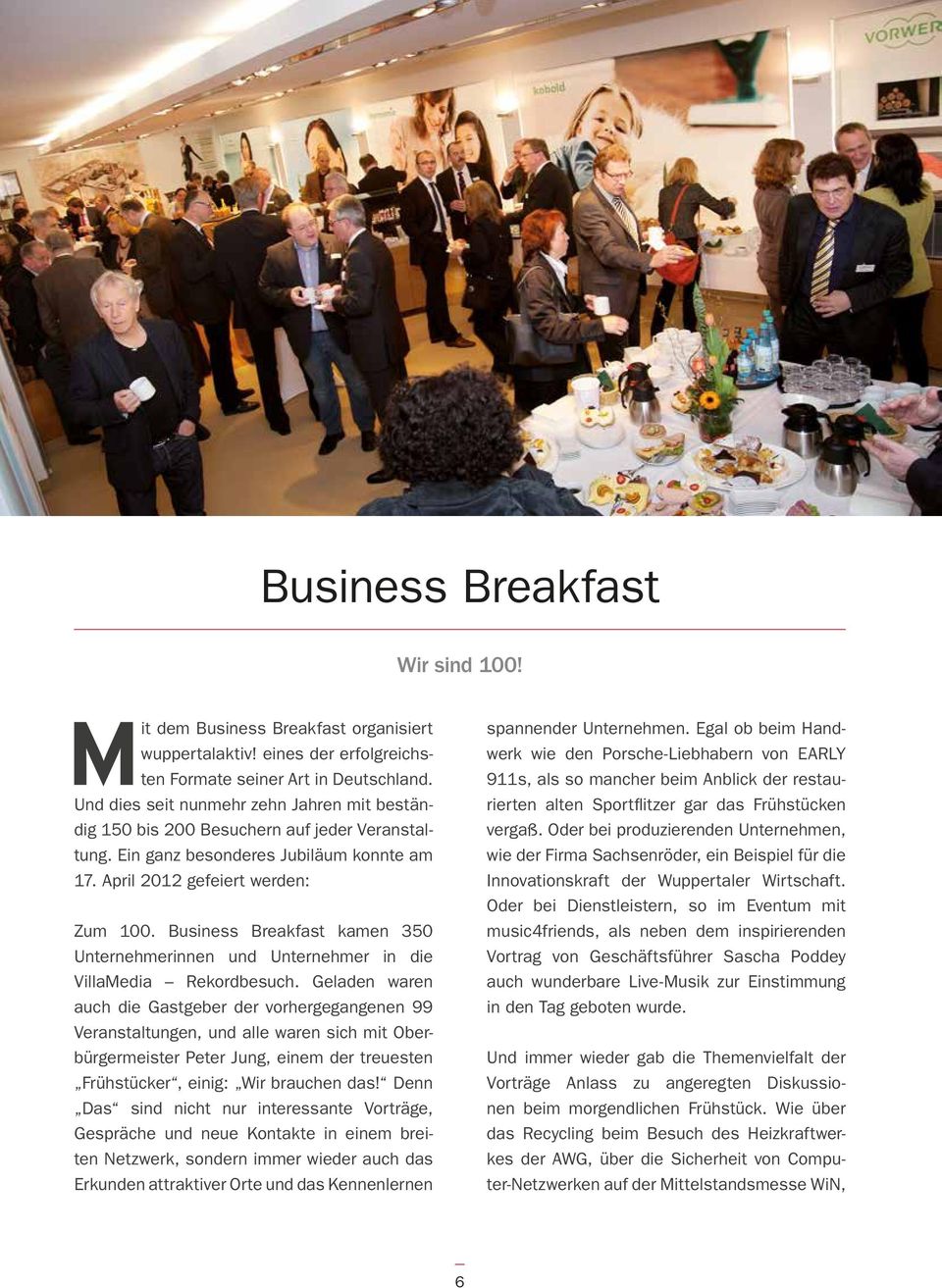 Business Breakfast kamen 350 Unternehmerinnen und Unternehmer in die VillaMedia Rekordbesuch.