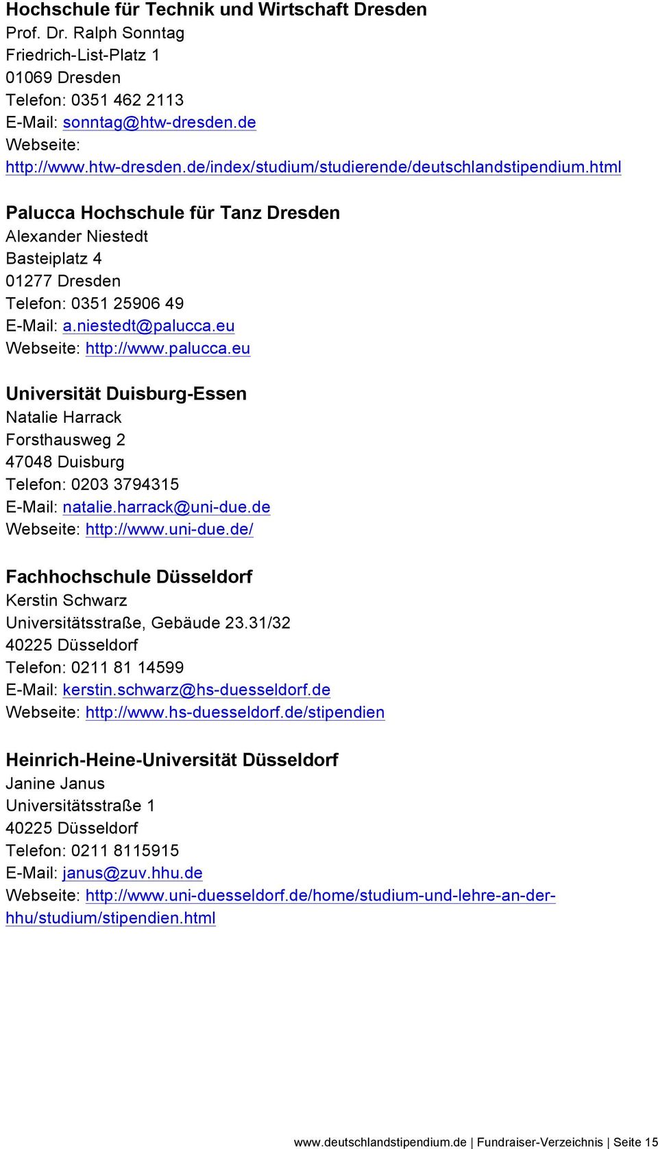 html Palucca Hochschule für Tanz Dresden Alexander Niestedt Basteiplatz 4 01277 Dresden Telefon: 0351 25906 49 E-Mail: a.niestedt@palucca.