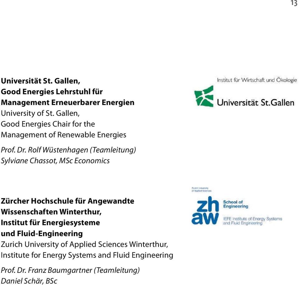 Rolf Wüstenhagen (Teamleitung) Sylviane Chassot, MSc Economics Zürcher Hochschule für Angewandte Wissenschaften Winterthur,