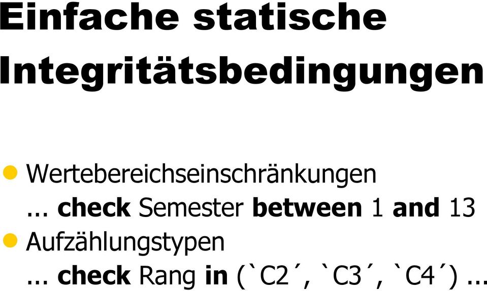 Wertebereichseinschränkungen.