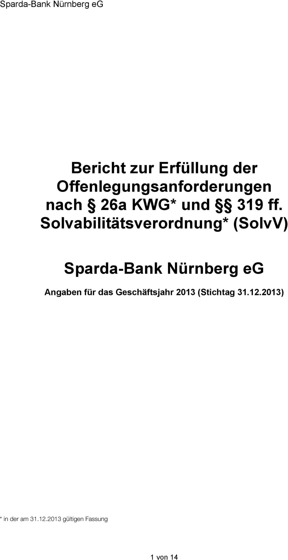 Solvabilitätsverordnung* (SolvV) Sparda-Bank Nürnberg eg