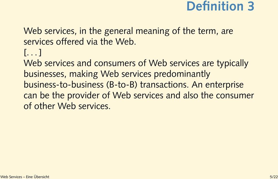 .. ] Web services and consumers of Web services are typically businesses, making Web services