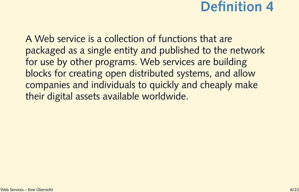 Web services are building blocks for creating open distributed systems, and allow
