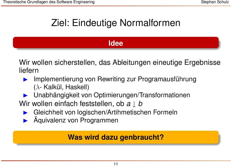 Unabhängigkeit von Optimierungen/Transformationen Wir wollen einfach feststellen, ob a b