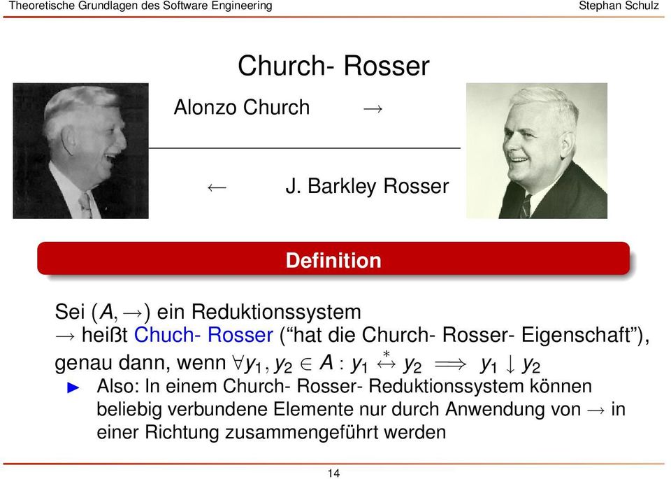 Church- Rosser- Eigenschaft ), genau dann, wenn y 1, y 2 A : y 1 y2 = y 1 y 2 Also: In