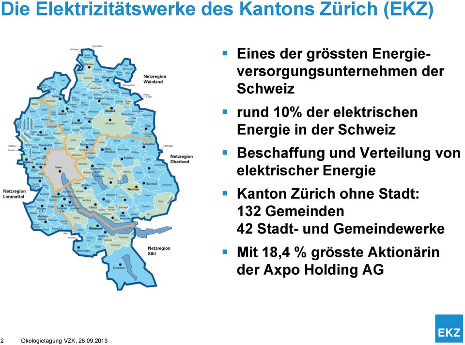 Schweiz Beschaffung und Verteilung von elektrischer Energie Kanton Zürich ohne Stadt: 132