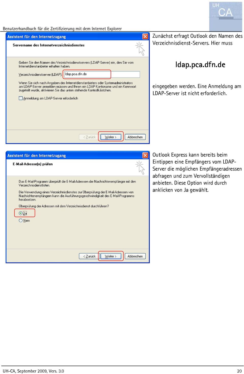 Outlook Express kann bereits beim Eintippen eine Empfängers vom LDAP- Server die möglichen