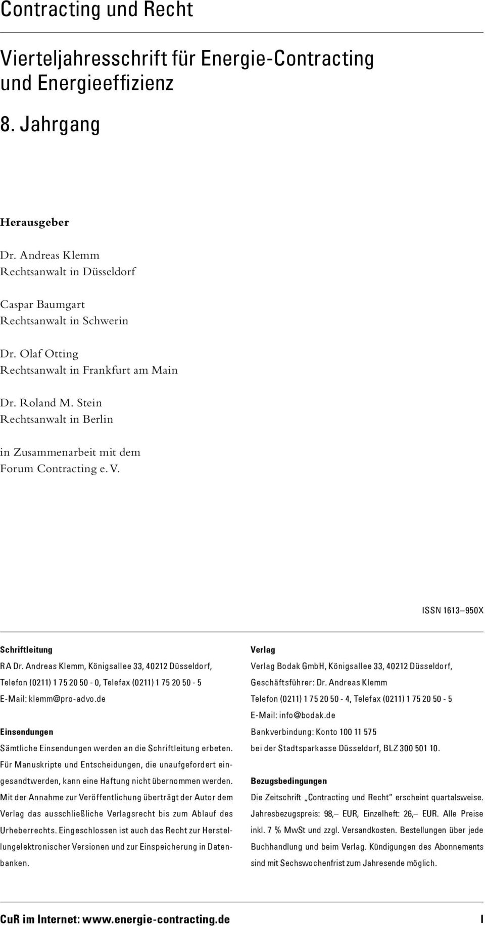 Stein Rechtsanwalt in Berlin in Zusammenarbeit mit dem Forum Contracting e. V. ISSN 1613 950X Schriftleitung RA Dr.