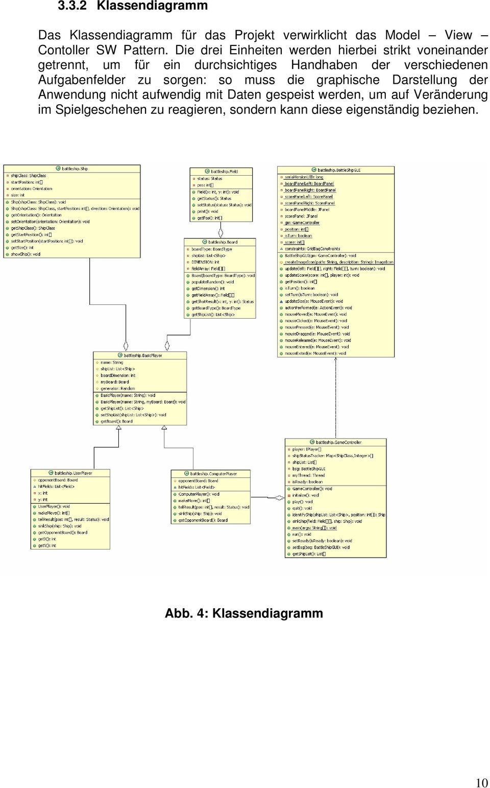 verschiedenen Aufgabenfelder zu sorgen: so muss die graphische Darstellung der Anwendung nicht aufwendig mit Daten