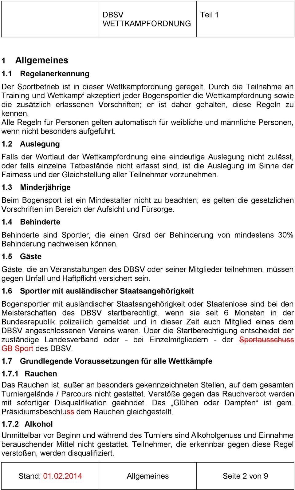 Alle Regeln für Personen gelten automatisch für weibliche und männliche Personen, wenn nicht besonders aufgeführt. 1.