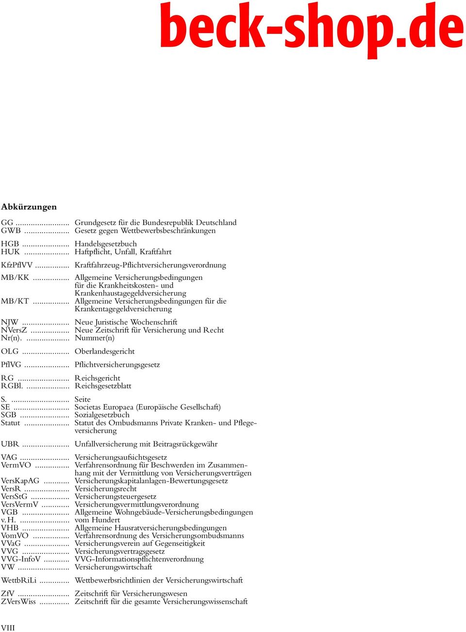 .. Allgemeine Versicherungsbedingungen für die Krankheitskosten- und Krankenhaustagegeldversicherung MB/KT... Allgemeine Versicherungsbedingungen für die Krankentagegeldversicherung NJW.