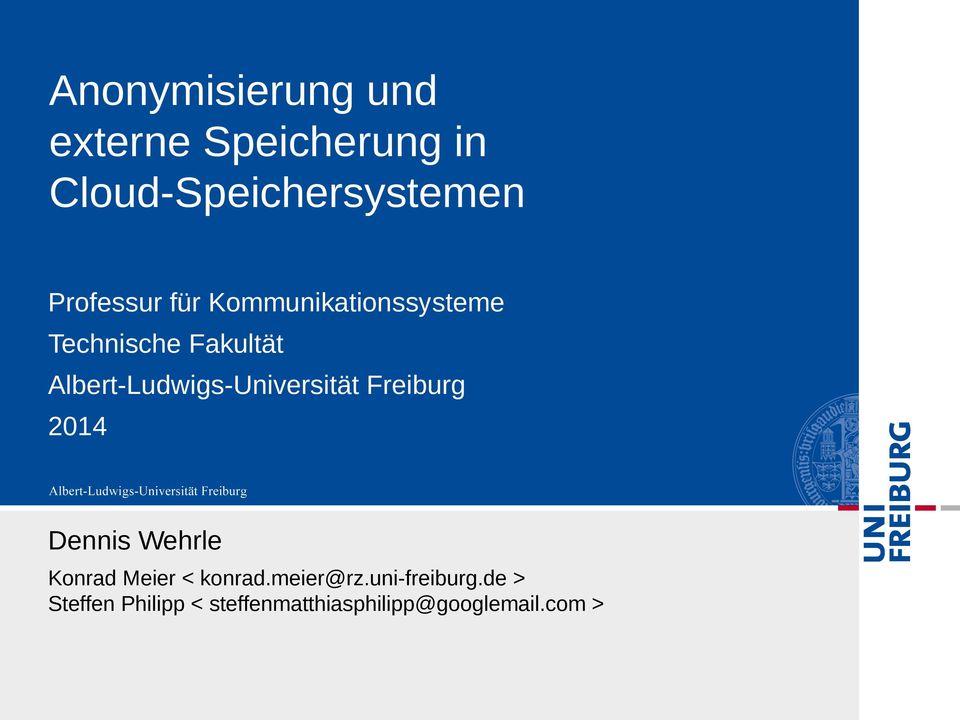 Albert-Ludwigs-Universität Freiburg 2014 Dennis Wehrle Konrad Meier <