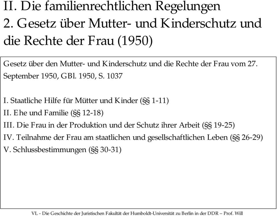 Rechte der Frau vom 27. September 1950, GBl. 1950, S. 1037 I. Staatliche Hilfe für Mütter und Kinder ( 1-11) II.