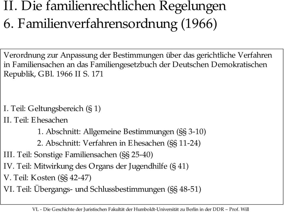 Familiengesetzbuch der Deutschen Demokratischen Republik, GBl. 1966 II S. 171 I. Teil: Geltungsbereich ( 1) II. Teil: Ehesachen 1.