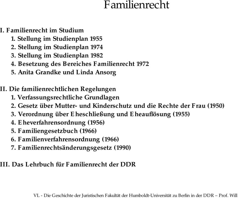Verfassungsrechtliche Grundlagen 2. Gesetz über Mutter- und Kinderschutz und die Rechte der Frau (1950) 3.