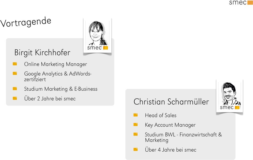 2 Jahre bei smec Christian Scharmüller Head of Sales Key Account