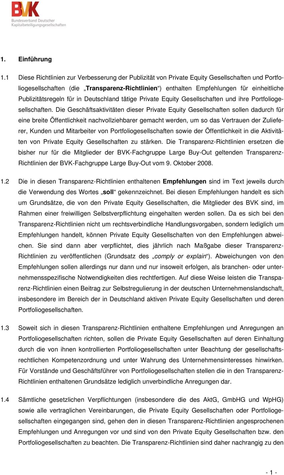 Publizitätsregeln für in Deutschland tätige Private Equity Gesellschaften und ihre Portfoliogesellschaften.
