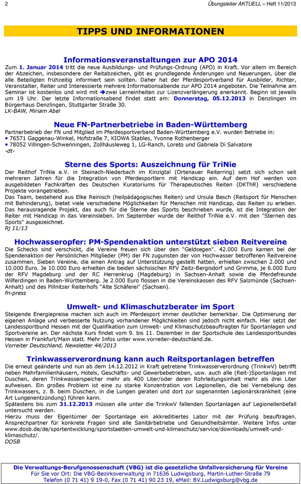 Daher hat der Pferdesportverband für Ausbilder, Richter, Veranstalter, Reiter und Interessierte mehrere Informationsabende zur APO 2014 angeboten.