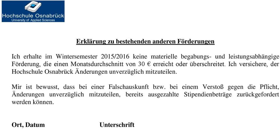 Ich versichere, der Hochschule Osnabrück Änderungen unverzüglich mitzuteilen.