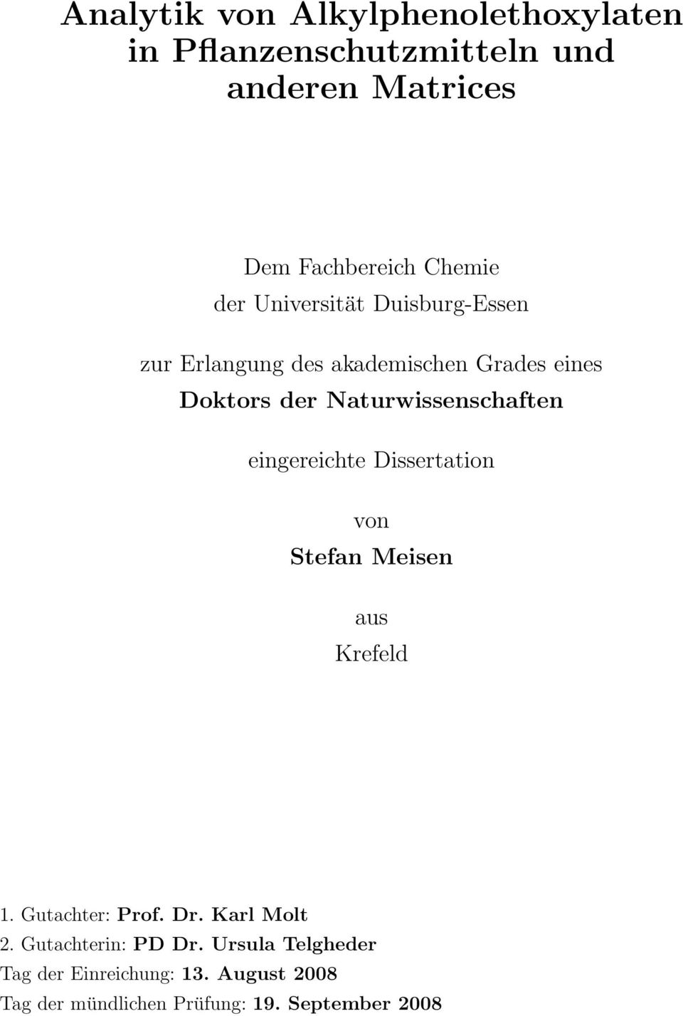 eingereichte Dissertation von Stefan Meisen aus Krefeld 1. Gutachter: Prof. Dr. Karl Molt 2.