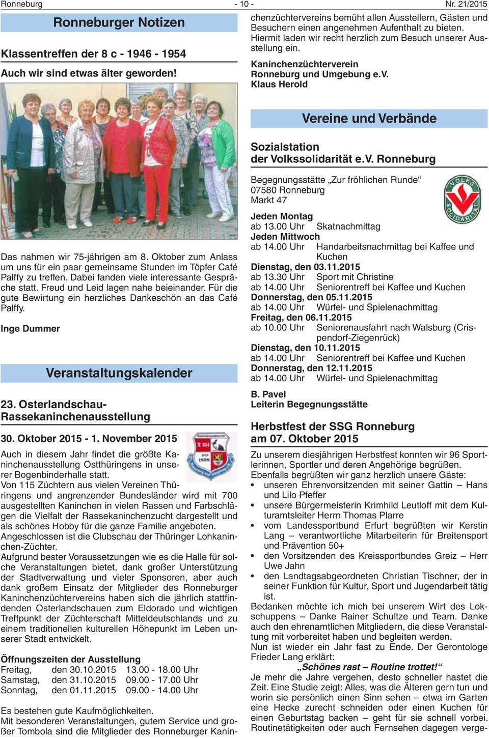 Kaninchenzüchterverein Ronneburg und Umgebung e.v. Klaus Herold Vereine und Verbände Sozialstation der Volkssolidarität e.v. Ronneburg Das nahmen wir 75-jährigen am 8.