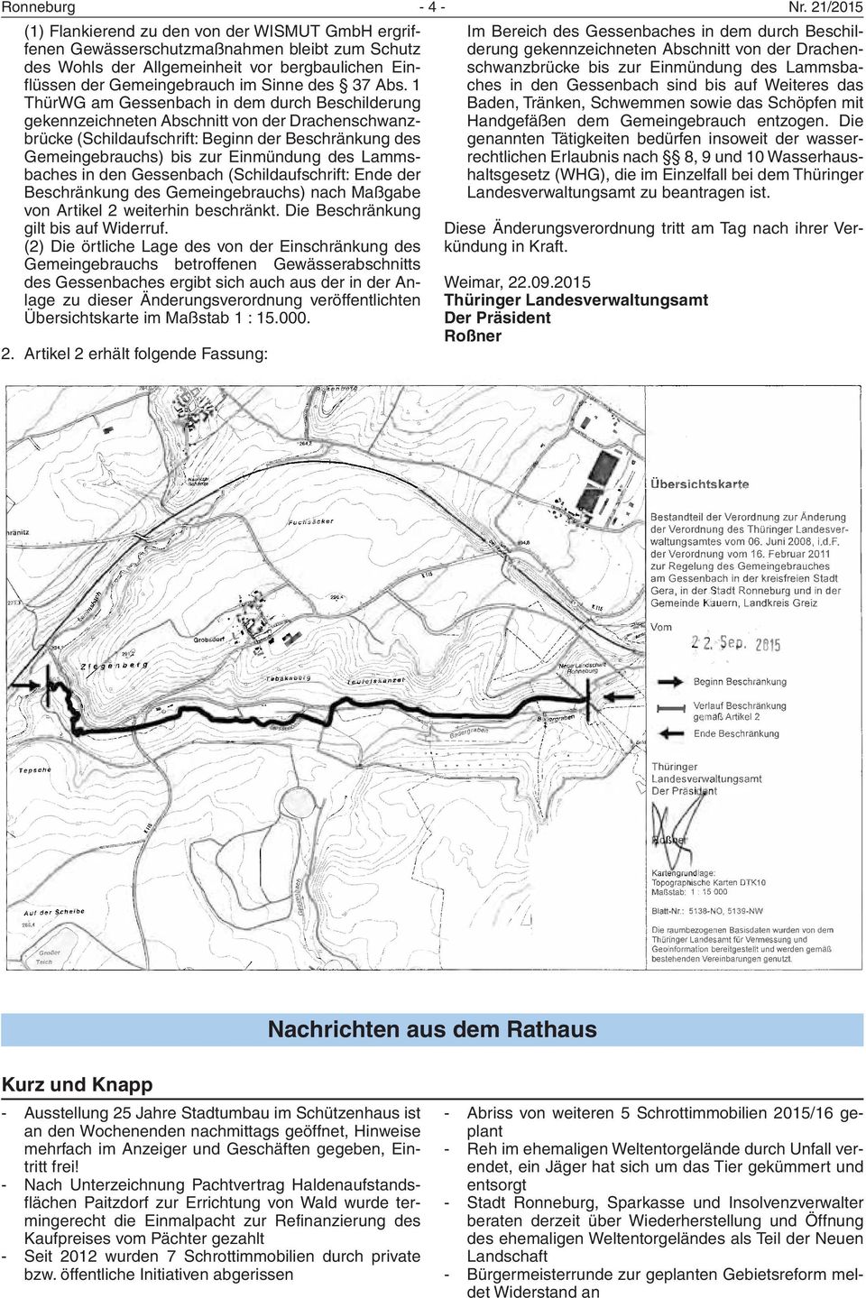 Abs. 1 ThürWG am Gessenbach in dem durch Beschilderung gekennzeichneten Abschnitt von der Drachenschwanzbrücke (Schildaufschrift: Beginn der Beschränkung des Gemeingebrauchs) bis zur Einmündung des