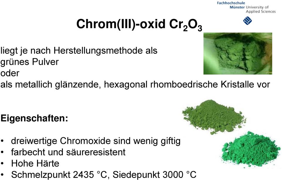 Kristalle vor Eigenschaften: dreiwertige Chromoxide sind wenig giftig