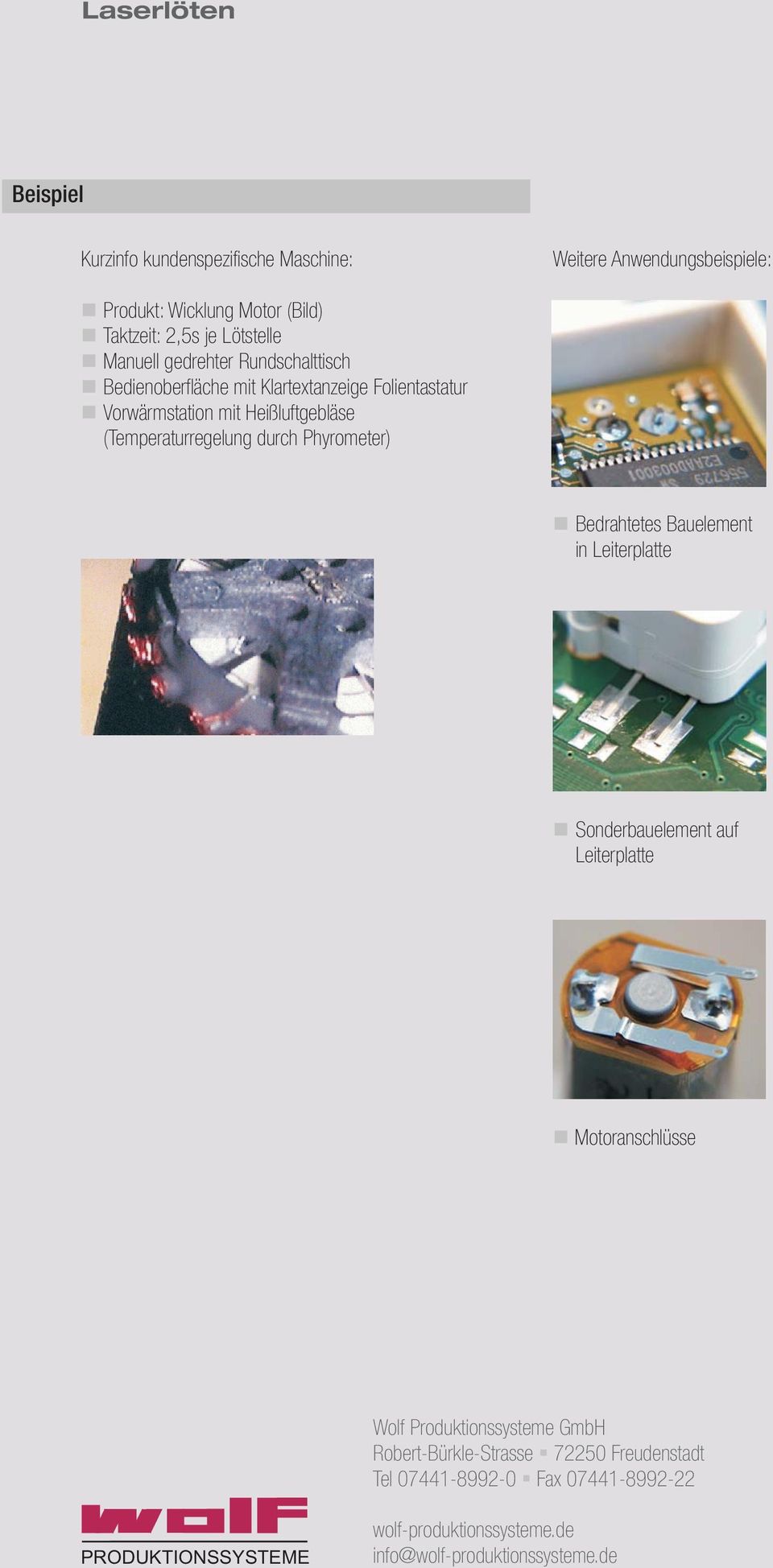 durch Phyrometer) Bedrahtetes Bauelement in Leiterplatte Sonderbauelement auf Leiterplatte Motoranschlüsse Wolf Produktionssysteme GmbH