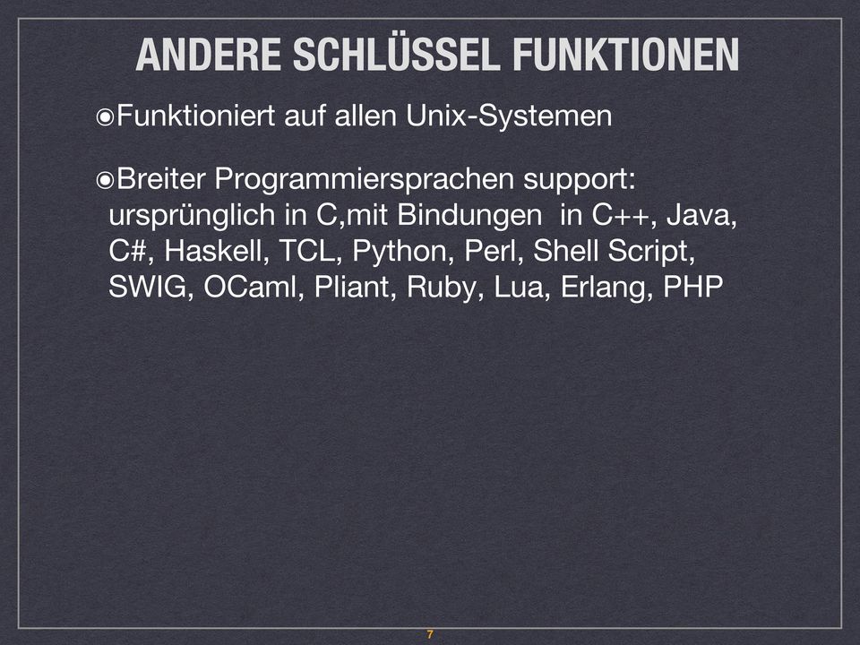 ursprünglich in C,mit Bindungen in C++, Java, C#, Haskell,