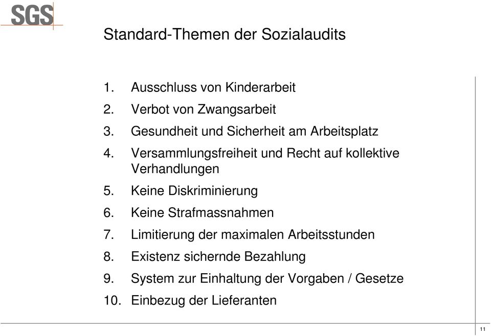 Versammlungsfreiheit und Recht auf kollektive Verhandlungen 5. Keine Diskriminierung 6.