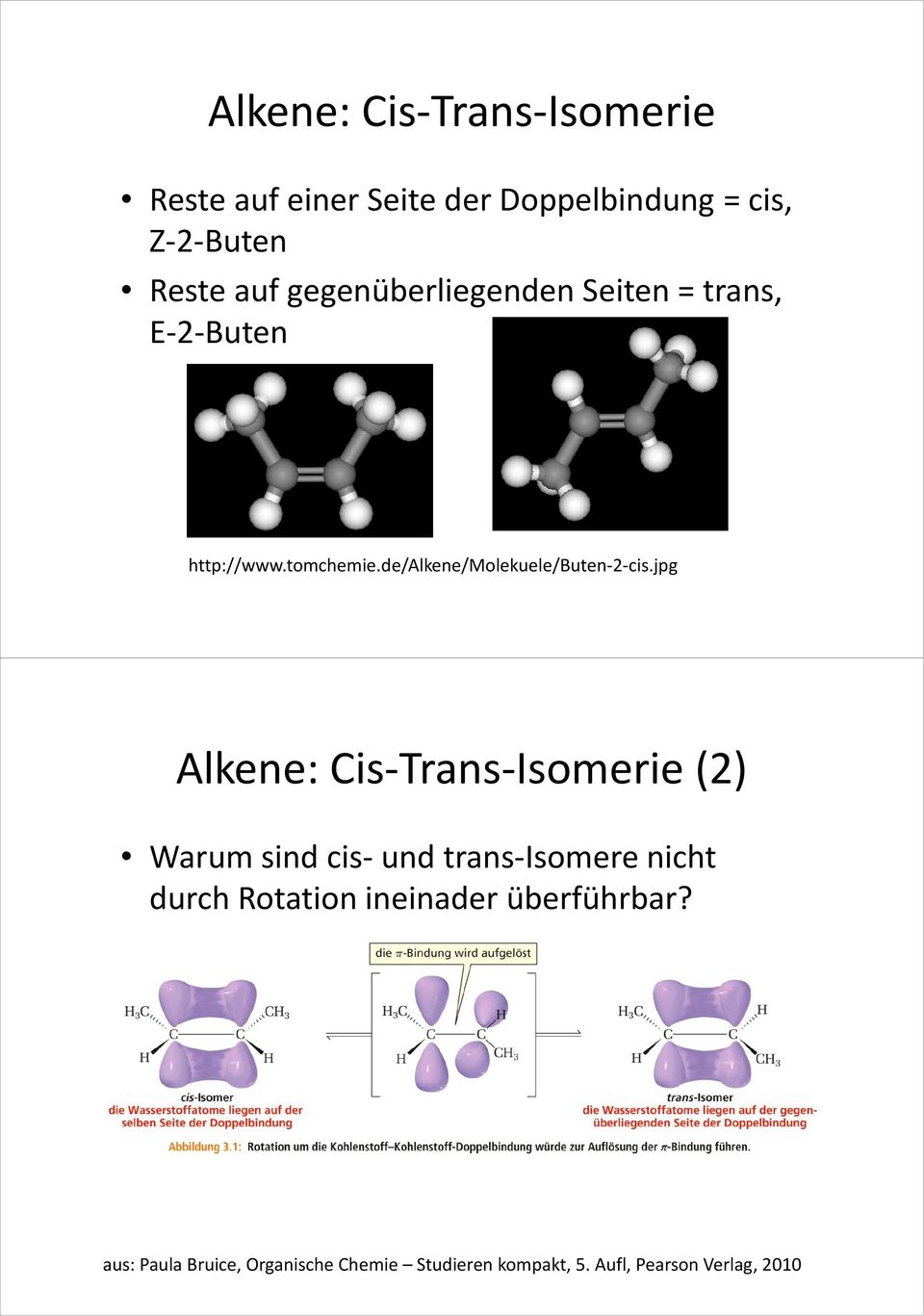 jpg Alkene: Cis-Trans-Isomerie (2) Warum sind cis-und trans-isomere nicht durch Rotation