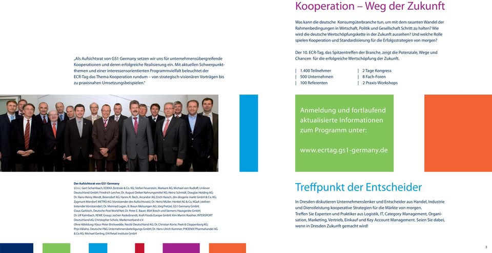 Als Aufsichtsrat von GS1 Germany setzen wir uns für unternehmensübergreifende Kooperationen und deren erfolgreiche Realisierung ein.