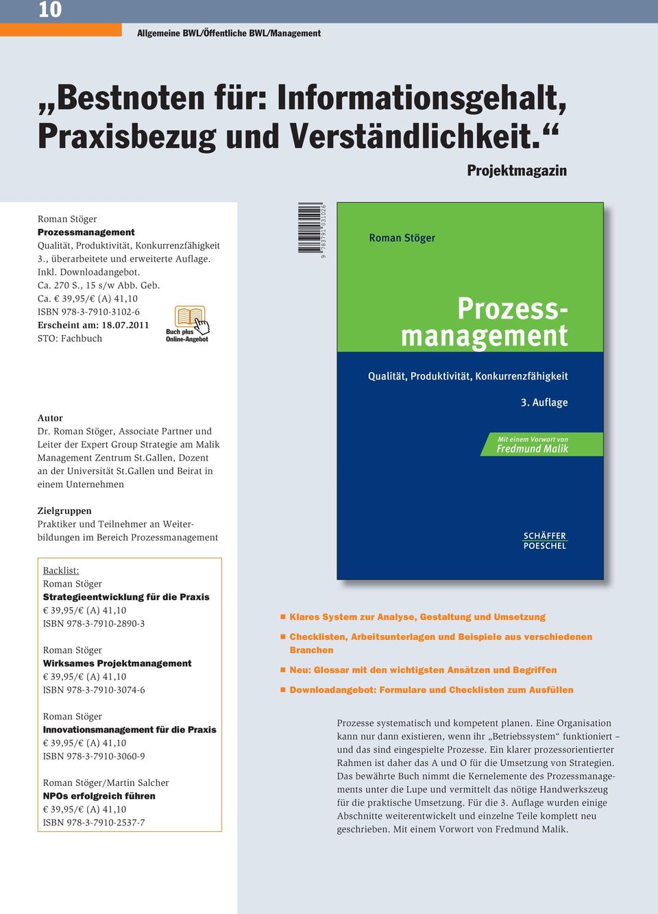 270 S., 15 s/w Abb. Geb. Ca. 39,95/ (A) 41,10 ISBN 978-3-7910-3102-6 Erscheint am: 18.07.2011 Buch plus Online-Angebot Roman Stöger Prozessmanagement Qualität, Produktivität, Konkurrenzfähigkeit 3.