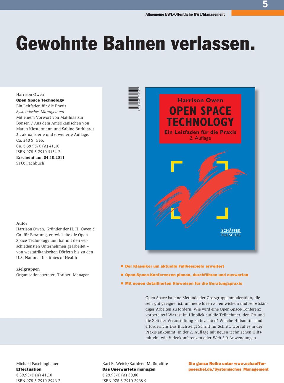 2., aktualisierte und erweiterte Auflage. Ca. 240 S. Geb. Ca. 39,95/ (A) 41,10 ISBN 978-3-7910-3134-7 Erscheint am: 04.10.2011 Harrison Owen Open Space TechnOlOgy Ein Leitfaden für die Praxis 2.