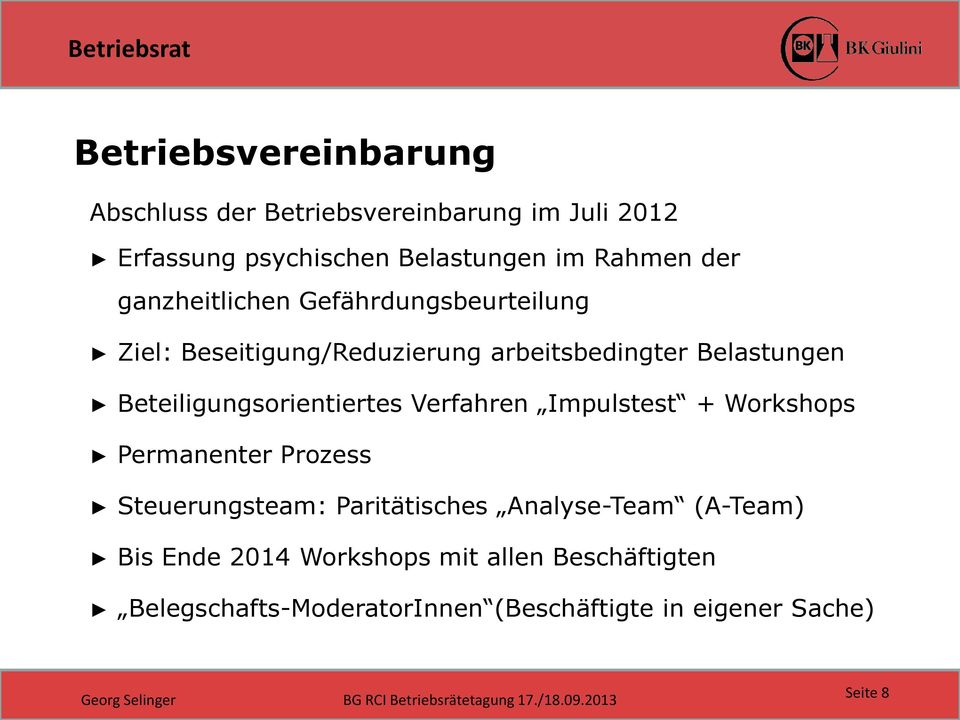 Beteiligungsorientiertes Verfahren Impulstest + Workshops Permanenter Prozess Steuerungsteam: Paritätisches