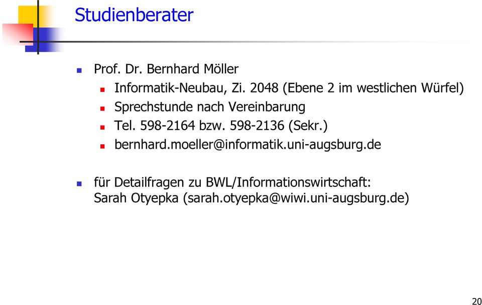 598-2164 bzw. 598-2136 (Sekr.) bernhard.moeller@informatik.uni-augsburg.