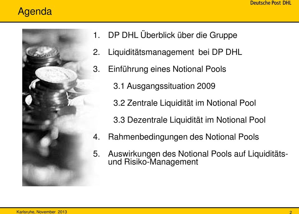 2 Zentrale Liquidität im Notional Pool 3.3 Dezentrale Liquidität im Notional Pool 4.