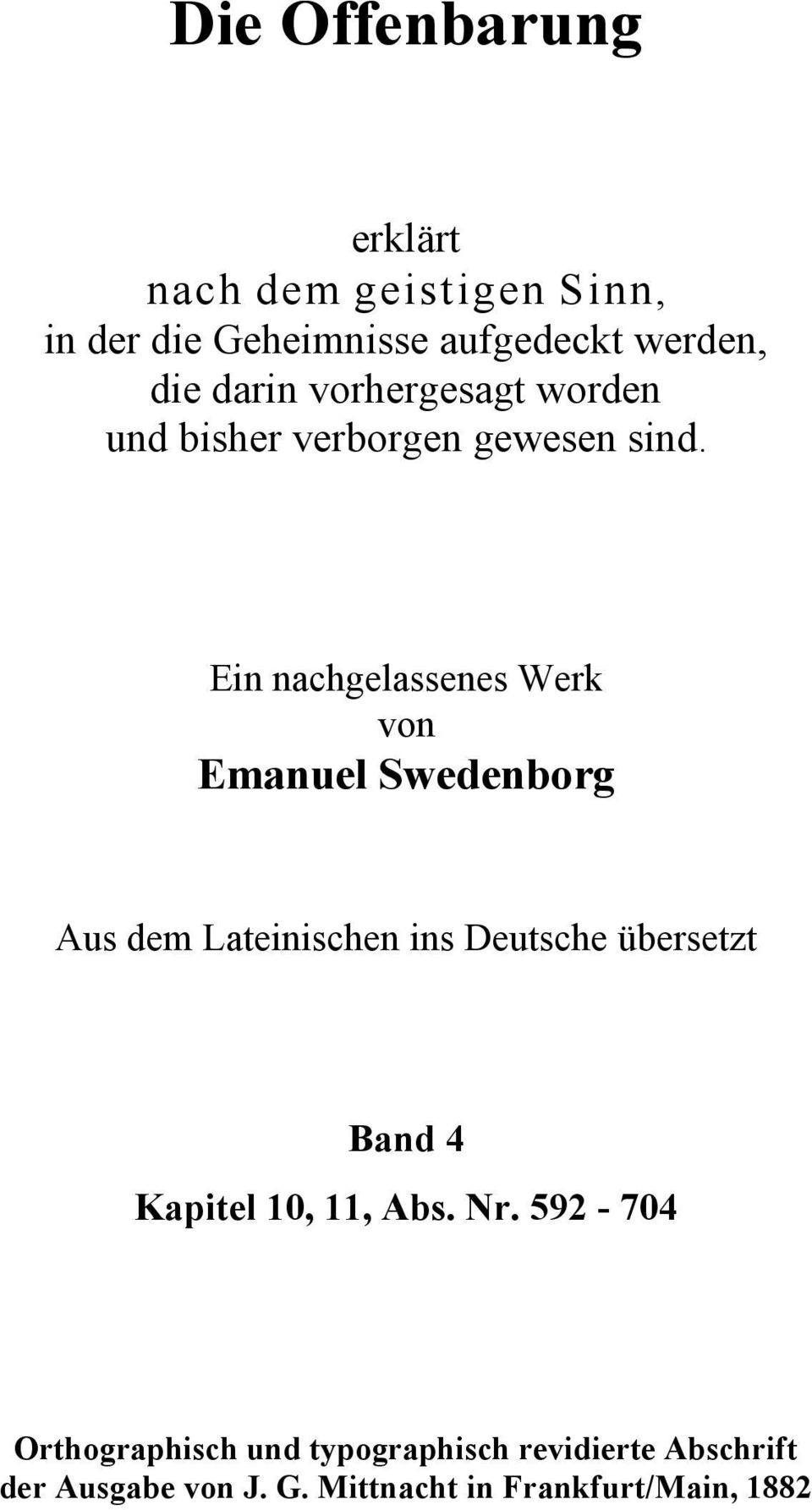 Ein nachgelassenes Werk von Emanuel Swedenborg Aus dem Lateinischen ins Deutsche übersetzt Band 4