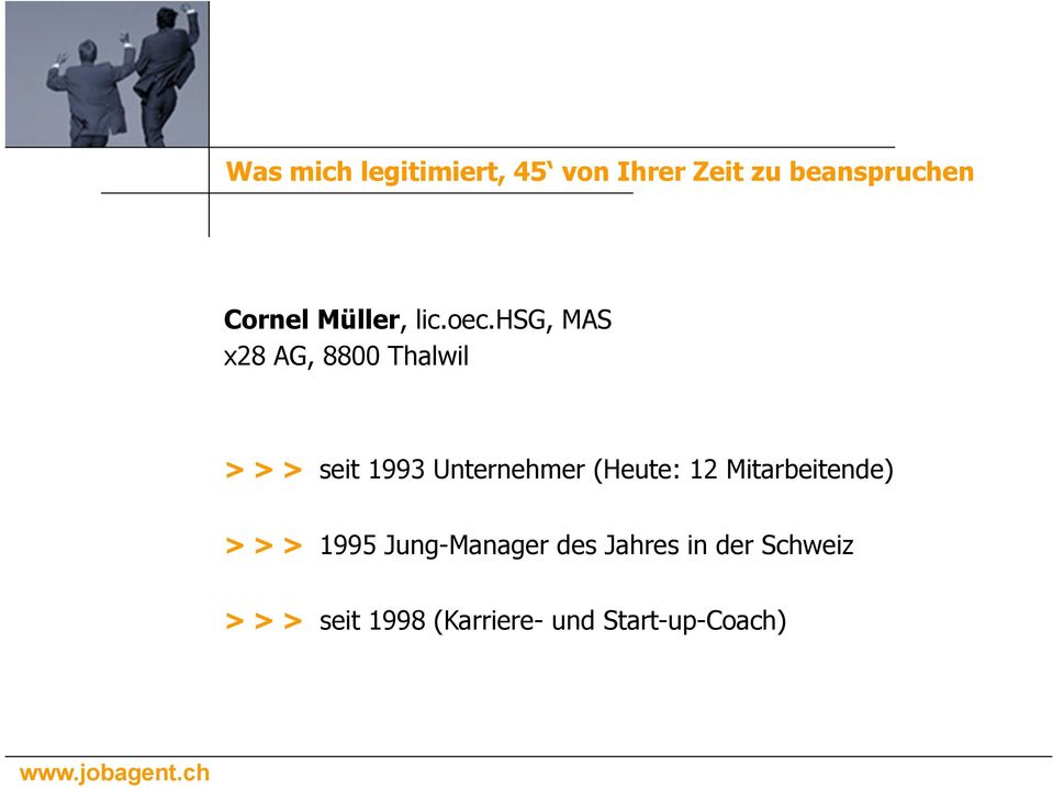 hsg, MAS x28 AG, 8800 Thalwil > > > seit 1993 Unternehmer