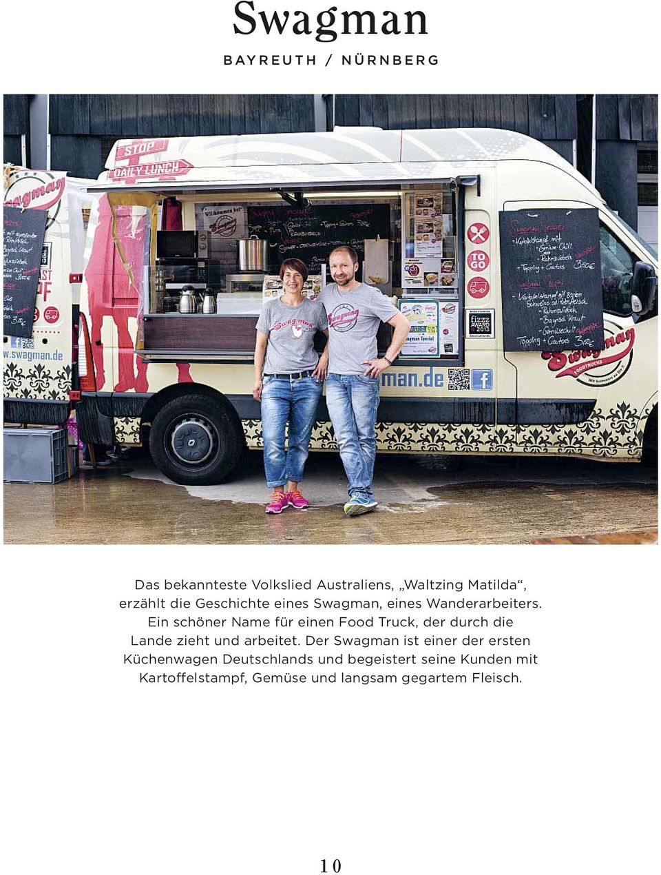 Ein schöner Name für einen Food Truck, der durch die Lande zieht und arbeitet.