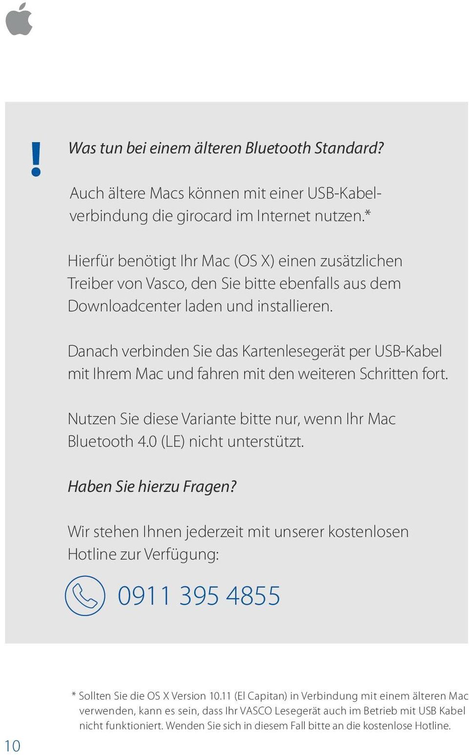 Danach verbinden Sie das Kartenlesegerät per USB-Kabel mit Ihrem Mac und fahren mit den weiteren Schritten fort. Nutzen Sie diese Variante bitte nur, wenn Ihr Mac Bluetooth 4.0 (LE) nicht unterstützt.