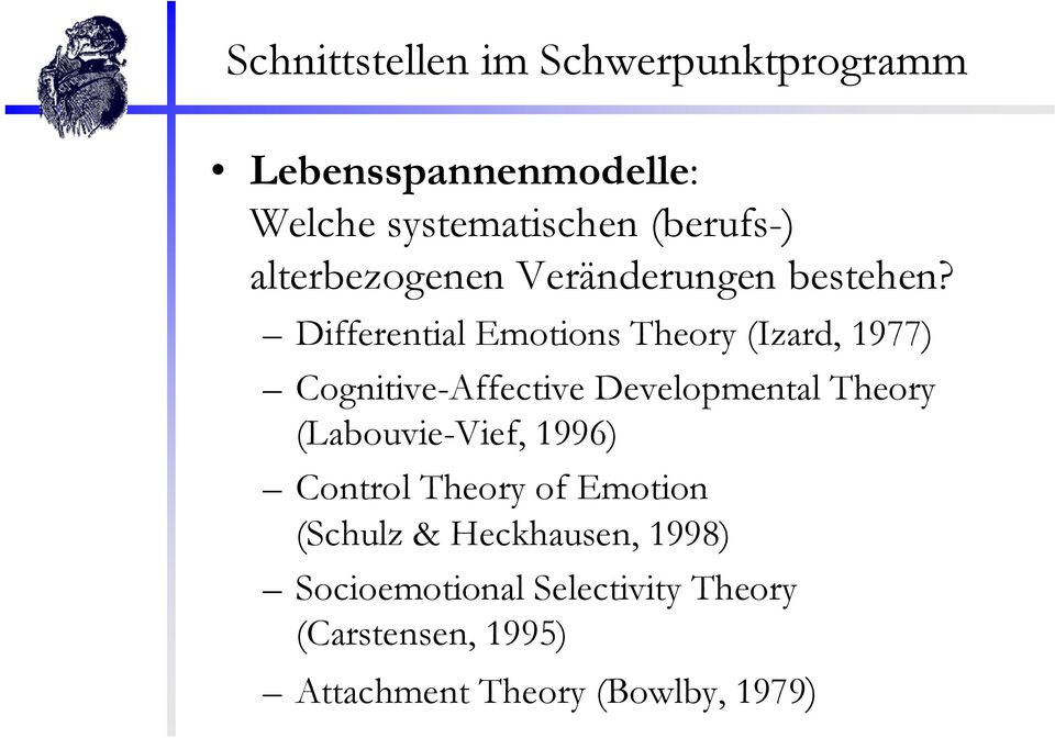 Differential Emotions Theory (Izard, 1977) Cognitive-Affective Developmental Theory