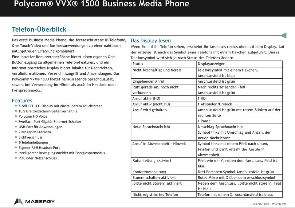 Anrufinformationen, Verzeichniszugriff und Anwendungen. Das Polycom VVX 1500 bietet herausragende Sprachqualität, sowohl bei Verwendung im Hörer- als auch im Headset- oder Freisprechmodus.
