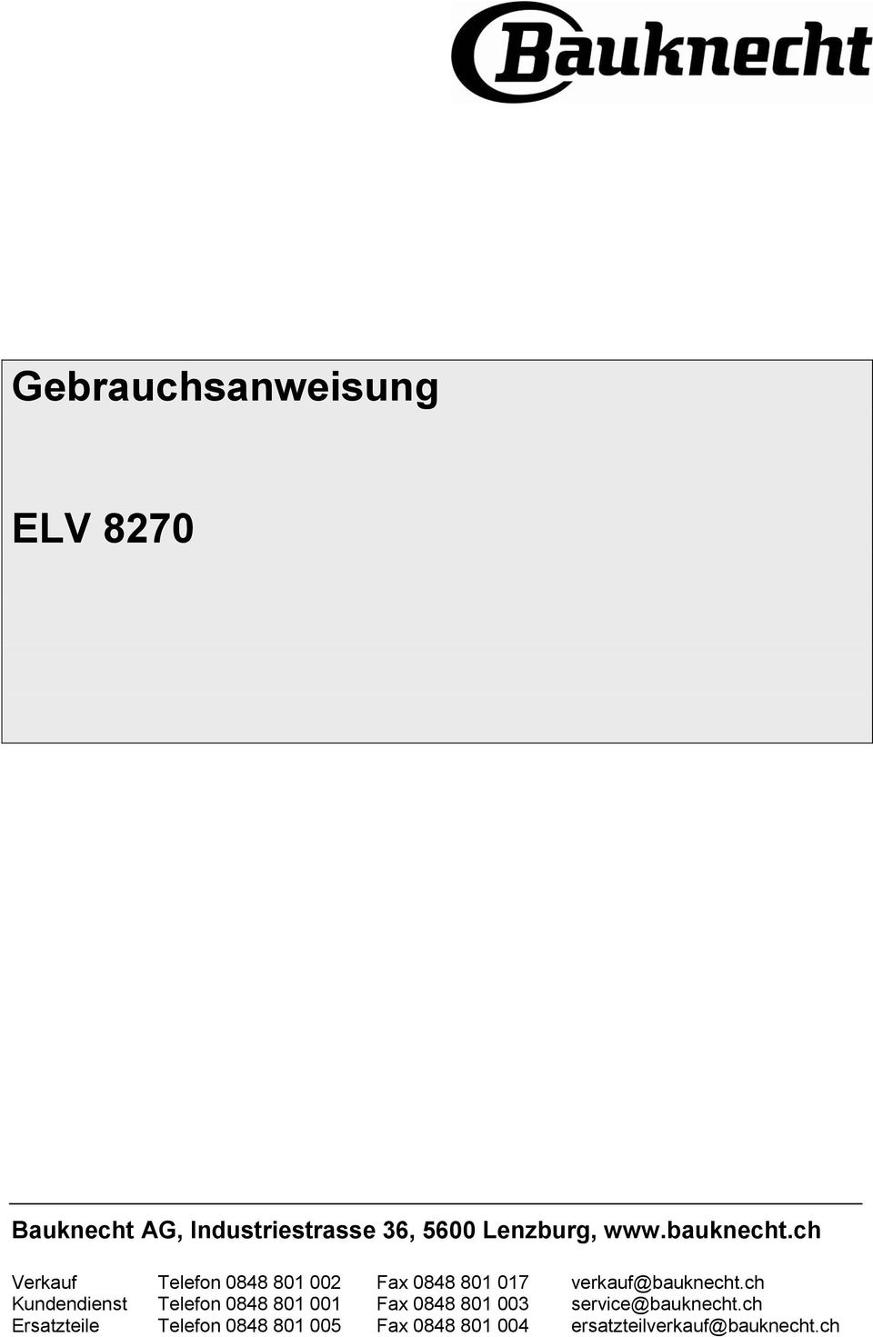 ch Verkauf Telefon 0848 801 002 Fax 0848 801 017 verkauf@bauknecht.