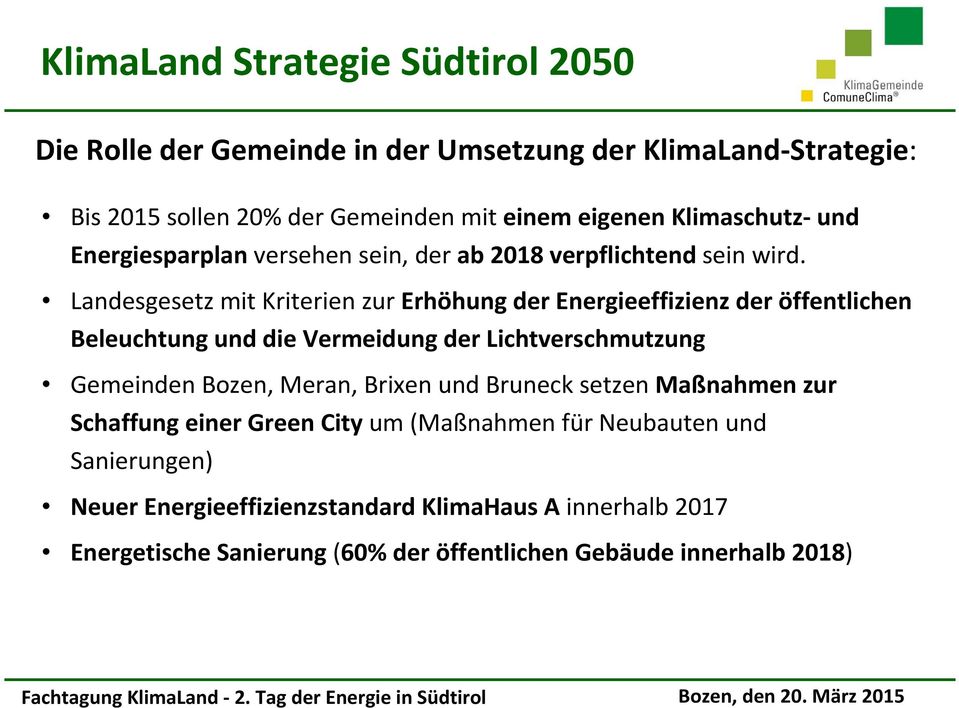 Landesgesetz mit Kriterien zur Erhöhung der Energieeffizienz der öffentlichen Beleuchtung und die Vermeidung der Lichtverschmutzung Gemeinden Bozen, Meran,