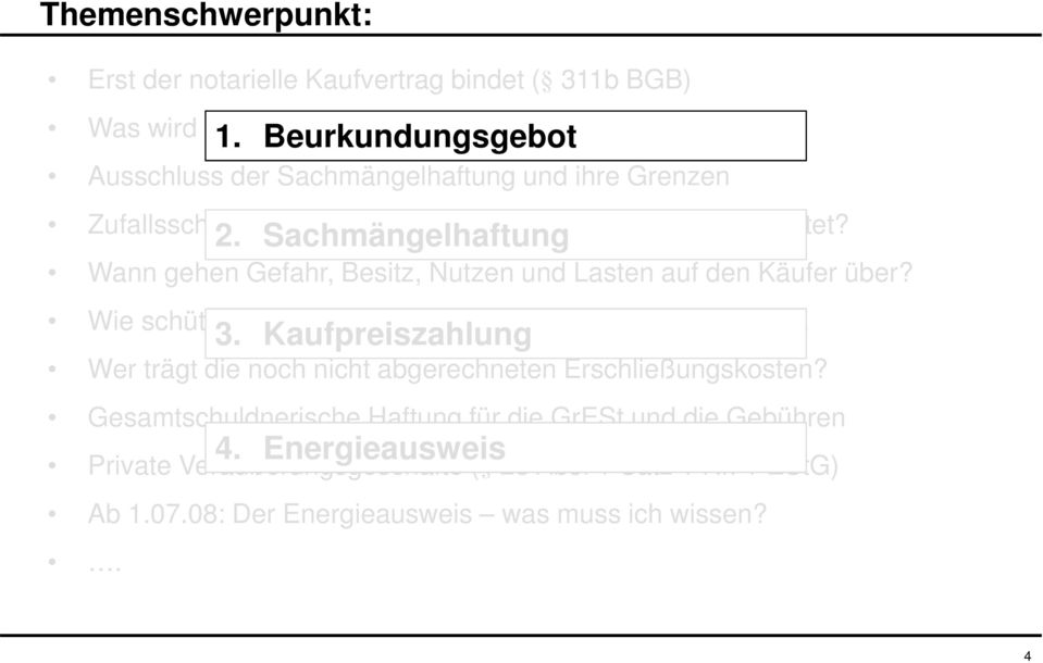 Sachmängelhaftung Wann gehen Gefahr, Besitz, Nutzen und Lasten auf den Käufer über? Wie schütze ich mich, falls der Kaufpreis nicht bezahlt wird 3.