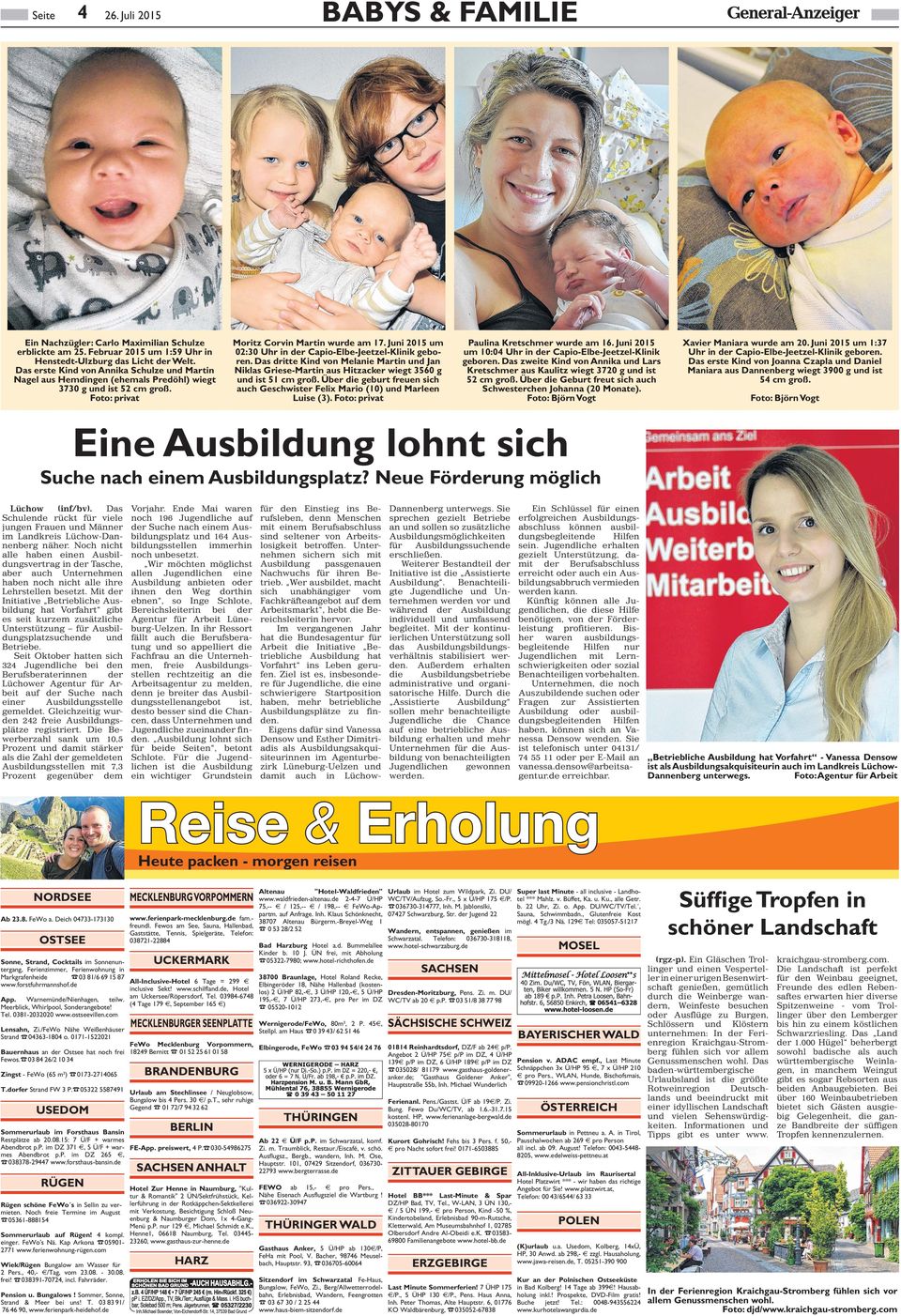 Juni 2015 um 02:30 Uhr in der Capio-Elbe-Jeetzel-Klinik geboren. Das dritte Kind von Melanie Martin und Jan Niklas Griese-Martin aus Hitzacker wiegt 3560 g und ist 51 cm groß.