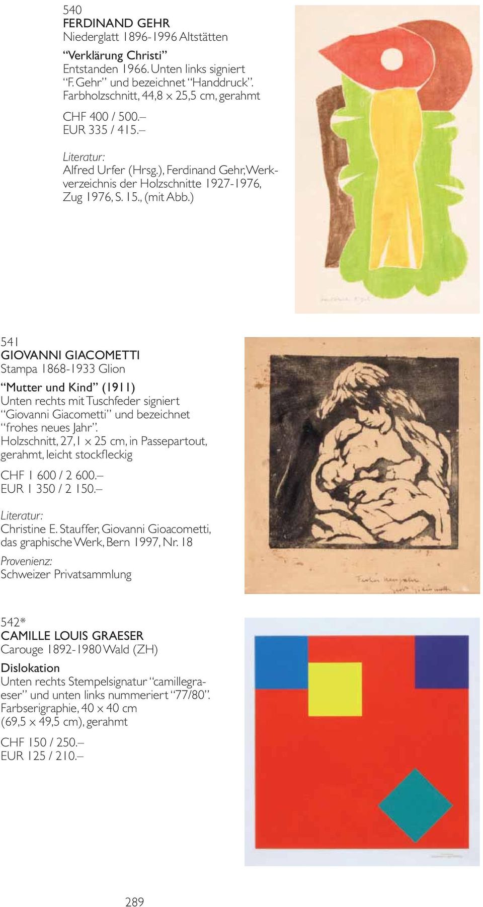 ) 541 GIOVANNI GIACOMETTI Stampa 1868-1933 Glion Mutter und Kind (1911) Unten rechts mit Tuschfeder signiert Giovanni Giacometti und bezeichnet frohes neues Jahr.