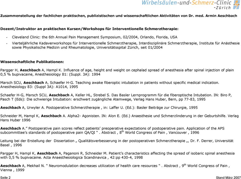 01/2004 Wissenschaftliche Publikationen: Pargger H, Aeschbach A, Hampl K.