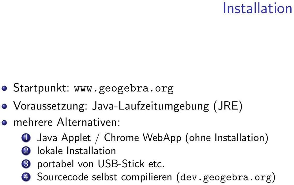 Alternativen: 1 Java Applet / Chrome WebApp (ohne Installation)